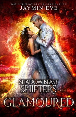 Glamoured: Shadow Beast Shifters Book 6 by Eve, Jaymin book cover