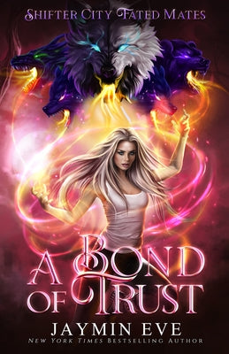 A Bond of Trust: Shifter City Fated Mates 4 by Eve, Jaymin book cover