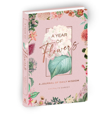 Book cover of A Year of Flowers: A Journal of Daily Wisdom by Darcey, Cheralyn