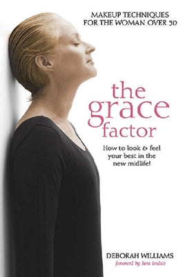 Book cover of The Grace Factor: Makeup Techniques for the Woman Over 50 by Williams, Deborah