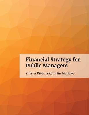 Financial Strategy for Public Managers by Sharon Kioko book cover
