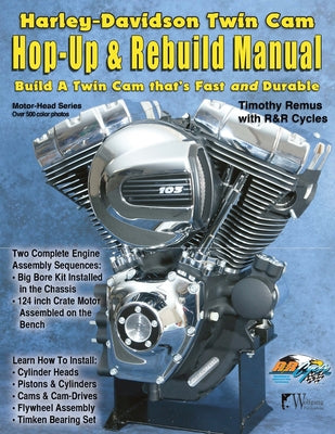 Harley-Davidson Twin Cam: Hop-Up & Rebuild Manual by Timothy Remus book cover