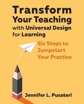 Transform Your Teaching with Universal Design for Learning: Six Steps to Jumpstart Your Practice by Jennifer L. Pusateri book cover