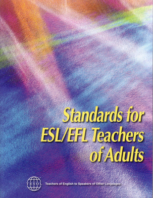 Book cover of Standards for Esl/EFL Teachers of Adults by International Association, Tesol