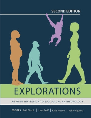 Explorations: An Open Invitation to Biological Anthropology (Second Edition) by Shook, Beth book cover