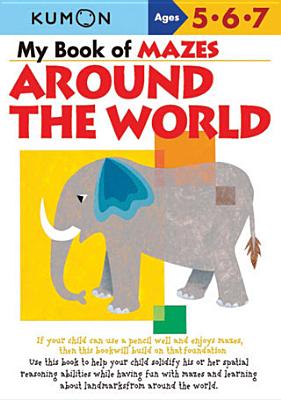 Book cover of Kumon My Book of Mazes Around the World by Karakida, Toshihiko