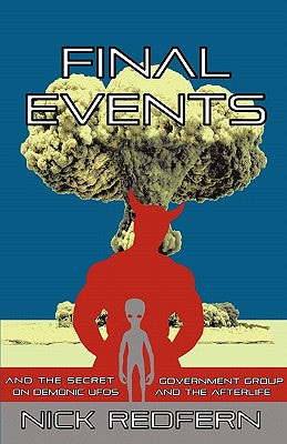 FINAL EVENTS and the Secret Government Group on Demonic UFOs and the Afterlife by Redfern, Nick book cover