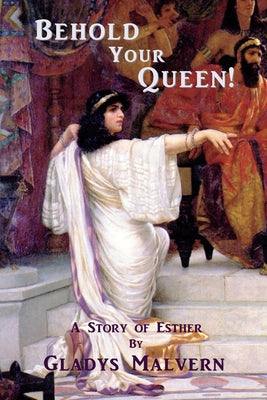Behold Your Queen!: A Story of Esther by Susan Houston book cover
