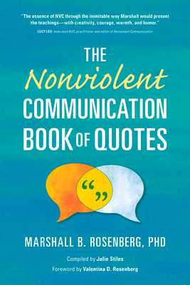 Book cover of The Nonviolent Communication Book of Quotes by Rosenberg, Marshall B.