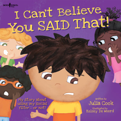 I Can't Believe You Said That!: My Story about Using My Social Filter...or Not! Volume 7 by Cook, Julia book cover