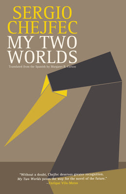 Book cover of My Two Worlds by Chejfec, Sergio