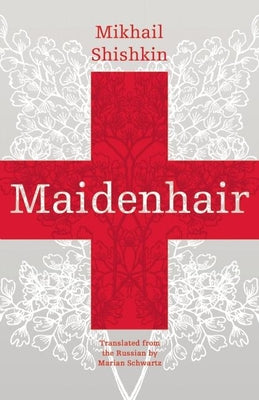 Book cover of Maidenhair by Shishkin, Mikhail