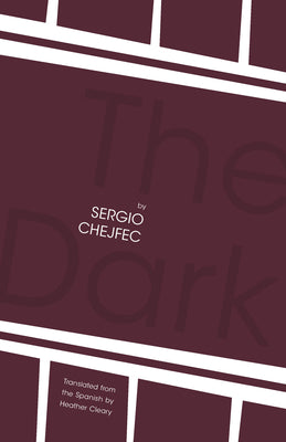 Book cover of The Dark by Chejfec, Sergio