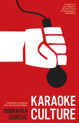 Book cover of Karaoke Culture by Ugresic, Dubravka