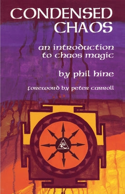 Condensed Chaos: An Introduction to Chaos Magic by Phil Hine book cover