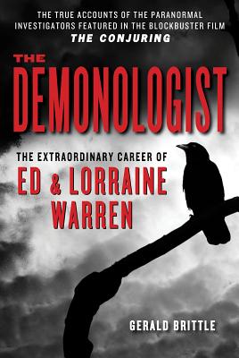 Book cover of The Demonologist: The Extraordinary Career of Ed and Lorraine Warren by Brittle, Gerald