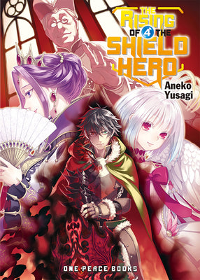 Book cover of The Rising of the Shield Hero Volume 4: Light Novel by Yusagi, Aneko