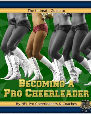 The Ultimate Guide to Becoming a Pro Cheerleader, 2nd Edition by Cynthia Sanders-Trinidad book cover