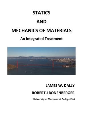 Statics and Mechanics of Materials: An Integrated Treatment by James W. Dally book cover