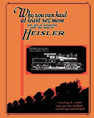 Book cover of Heisler Geared Locomotives Catalog by Locomotive Works, Heisler