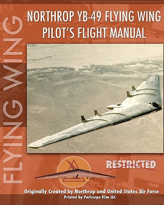 Book cover of Northrop YB-49 Flying Wing Pilot's Flight Manual by Air Force, United States