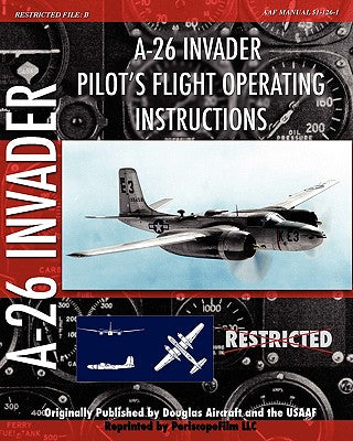 Book cover of A-26 Invader Pilot's Flight Operating Instructions by Aircraft, Douglas