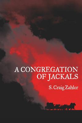 A Congregation of Jackals: Author's Preferred Text by S. Craig Zahler book cover