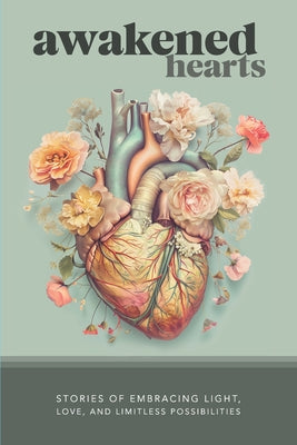 Book cover of Awakened Hearts: Stories of Embracing Light, Love, and Limitless Possibilities by Trotter, David