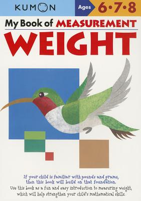 Book cover of Kumon My Book of Measurement Weight by Kumon Publishing