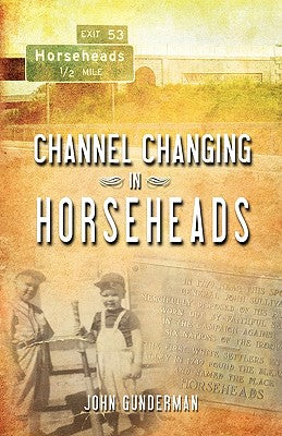 Book cover of Channel Changing in Horseheads by Gunderman, John