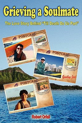 Book cover of Grieving a Soulmate: The Love Story Behind Till Death Do Us Part by Orfali, Robert