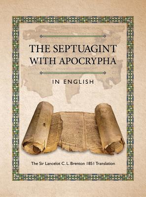 The Septuagint with Apocrypha in English: The Sir Lancelot C. L. Brenton 1851 Translation by Joseph B. Lumpkin book cover