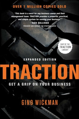 Book cover of Traction: Get a Grip on Your Business by Wickman, Gino