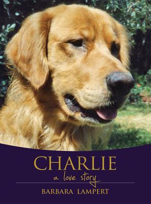 Book cover of Charlie: A Love Story by Lampert, Barbara