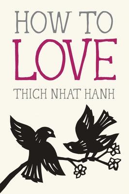 Book cover of How to Love by Nhat Hanh, Thich