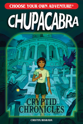 Choose Your Own Adventure Cryptid Chronicles: Chupacabra by Bishara, Cristin book cover