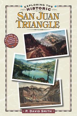 Exploring the Historic San Juan Triangle by P. David Smith book cover