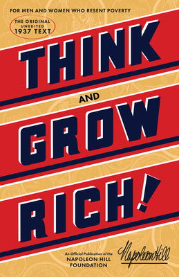 Think and Grow Rich(r): The Original, an Official Publication of the Napoleon Hill Foundation(r) by Hill, Napoleon book cover