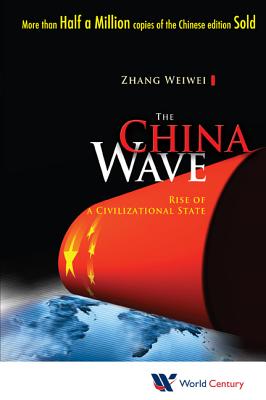 Book cover of The China Wave: Rise of a Civil State by Zhang Weiwei