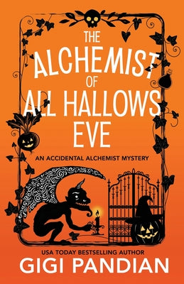 The Alchemist of All Hallows Eve: An Accidental Alchemist Mystery by Gigi Pandian book cover