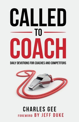 Called to Coach: Daily Devotions for Coaches and Competitors by Gee Charles book cover