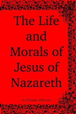 The Life and Morals of Jesus of Nazareth by Thomas Jefferson book cover