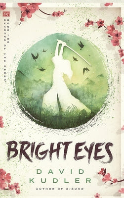 Bright Eyes: A Kunoichi Tale by David Kudler book cover