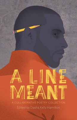 Book cover of A Line Meant: A Collaborative Poetry Collection by Hamilton, Dasha