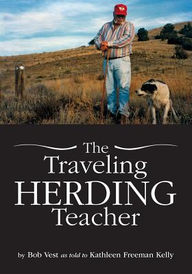 The Traveling Herding Teacher by Bob Vest book cover