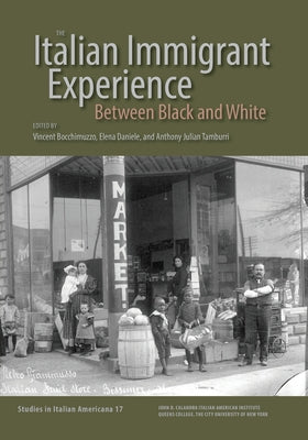 The Italian Immigrant Experience: Between Black and White by Vincent Bocchimuzzo book cover