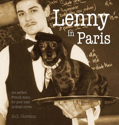 Lenny in Paris: The perfect French menu for your next cocktail soir by B. G. Gordon book cover