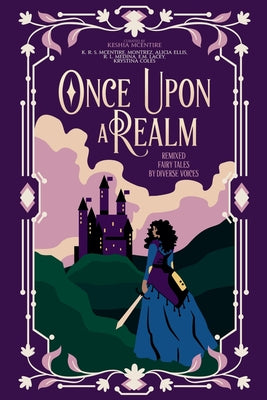 Once Upon A Realm: Remixed Fairy Tales by Diverse Voices by K. R. S. McEntire book cover