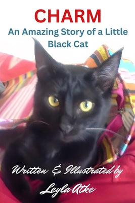 Book cover of Charm: An Amazing Story of a Little Black Cat by Sayre, Jill K.