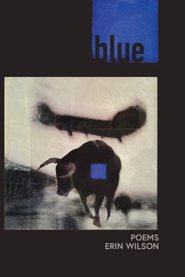 Book cover of Blue: Poems by Wilson, Erin